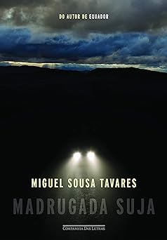 Madrugada suja Miguel Sousa Tavares